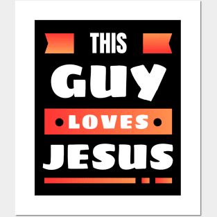 This Guy Loves Jesus | Christian Posters and Art